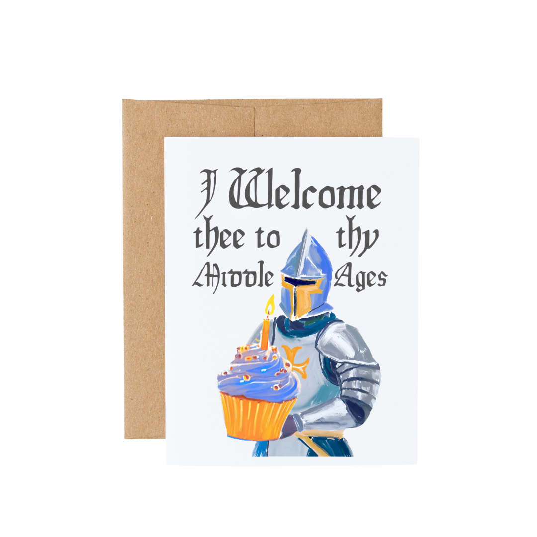 I Welcome Thee to thy Middle Ages Medieval Knight Birthday Card: Large 5” x 7” / White