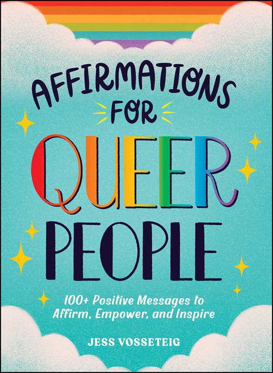 Affirmations for Queer People by Jess Vosseteig: Hardcover; 208 pages / English