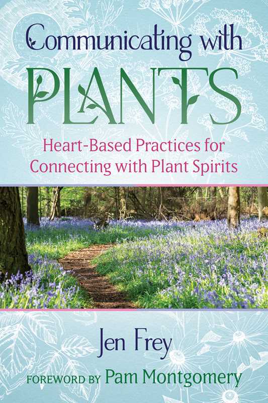 Communicating with Plants by Jen Frey: Paperback; 352 pages / English