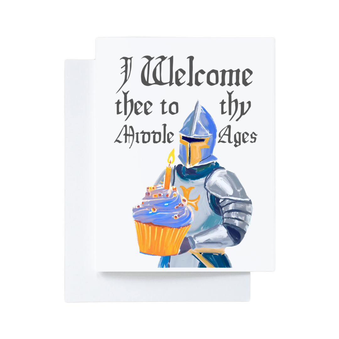 I Welcome Thee to thy Middle Ages Medieval Knight Birthday Card: Large 5” x 7” / White