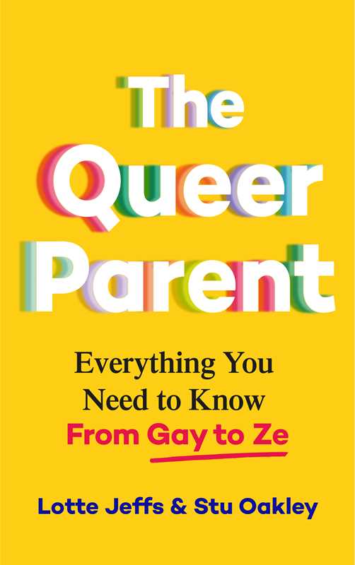 Queer Parent by Lotte Jeffs: Paperback; 406 pages / English