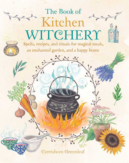 Book of Kitchen Witchery by Cerridwen Greenleaf: Paperback; 144 pages / English