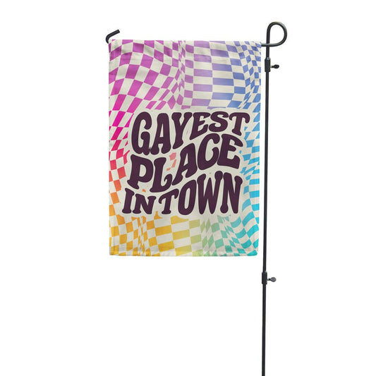 Gayest Place In Town Garden Flag