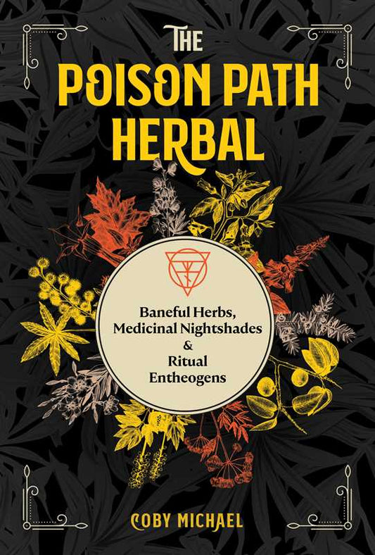 Poison Path Herbal by Coby Michael: Paperback; 256 pages / English