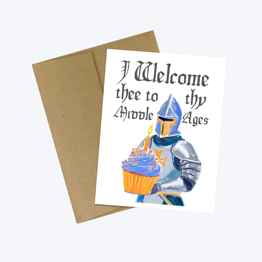 I Welcome Thee to thy Middle Ages Medieval Knight Birthday Card: Large 5” x 7” / White