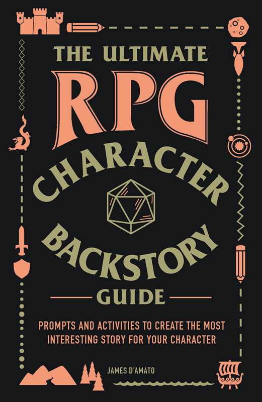 Ultimate RPG Character Backstory Guide by James D’Amato: Paperback; 272 pages / English