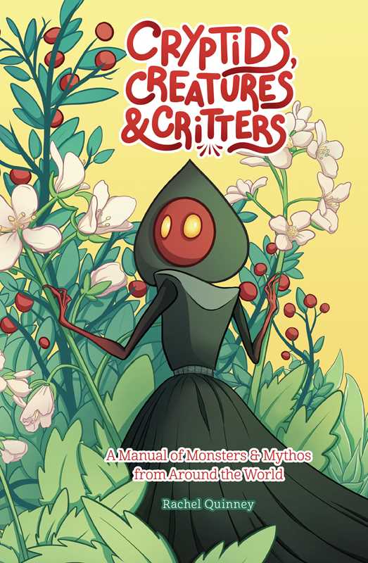Cryptids, Creatures & Critters by Rachel  Quinney: Paperback; 208 pages / English