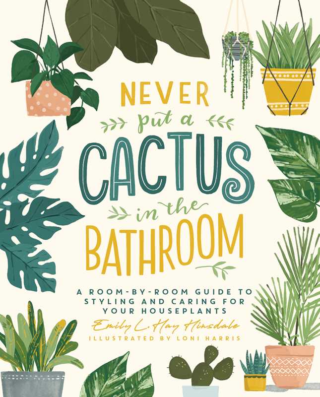 Never Put a Cactus in the Bathroom by Emily L. Hay Hinsdale: Hardcover; 208 pages / English