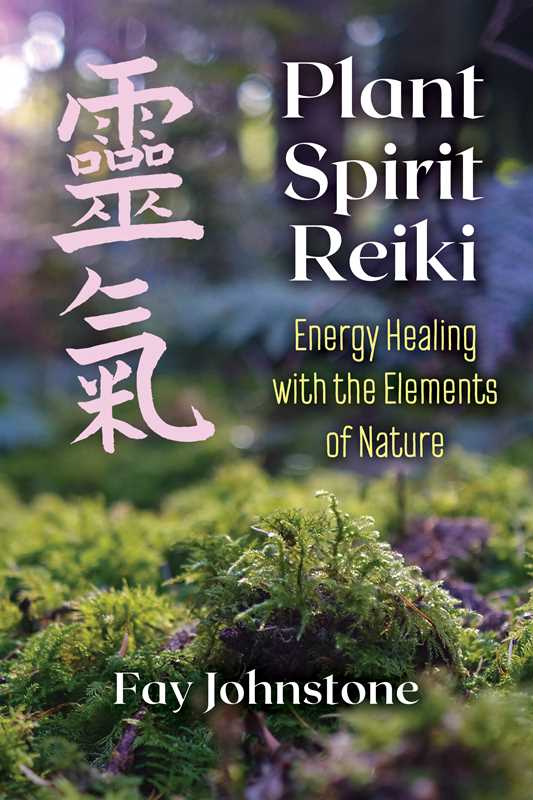 Plant Spirit Reiki by Fay Johnstone: Paperback; 224 pages / English