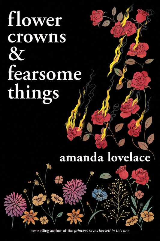 Flower Crowns and Fearsome Things by Amanda  Lovelace: Paperback; 176 pages / English