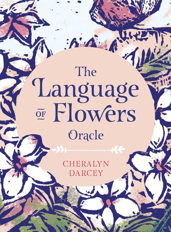 Language of Flowers Oracle by Cheralyn Darcey: Flashcards; 144 pages / English